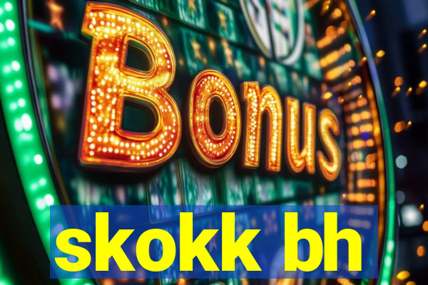 skokk bh